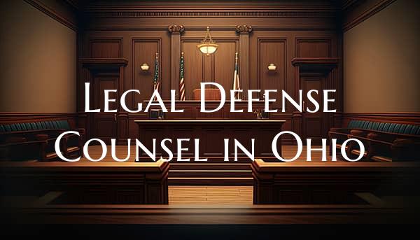Legal Defense Counsel in Ohio